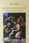 Annemi Gördünüz Mü? / Yaşamın İçinden Hikayeler 2