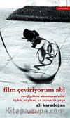 Film Çeviriyorum Abi/Şerif Gören Sineması'nda Öykü, Söylem ve Tematik Yapı