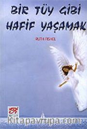 Bir Tüy Gibi Hafif Yaşamak