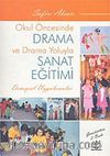 Okul Öncesinde Drama ve Drama Yoluyla Sanat Eğitimi