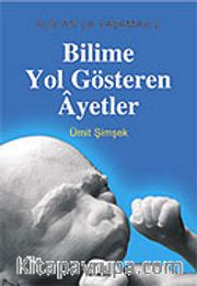 Bilime Yol Gösteren Ayetler