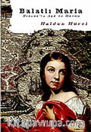 Balatlı Maria Bizans'ta Aşk ve Hüzün