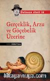 Gerçeklik, Arzu ve Göçebelik Üzerine & Deleuze etait la