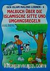 Den Islam Malend Lernen 4 Malbuch über die Islamische Sitte und Umgangsrengeln, (Boyamalı Görgü Kuralları