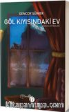 Göl Kıyısındaki Ev & Gizemli Öyküler