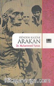Dünden Bugüne Arakan