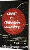 Cennet ve Cehennemin Gölgesinde 