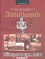 Abdülhamid Tanzimat'tan II. Meşrutiyet'e İmparatorluk ve Nesnel Tarihin Prizmasından
