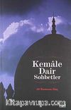 Kemale Dair Sohbetler