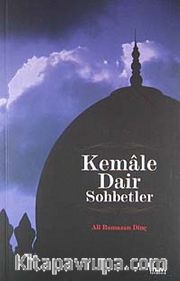 Kemale Dair Sohbetler
