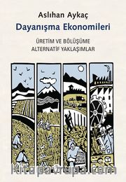 Dayanışma Ekonomileri <br /> Üretim ve Bölüşüme Alternatif Yaklaşımlar