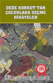 Dede Korkut'tan Çocuklara Seçme Hikayeler