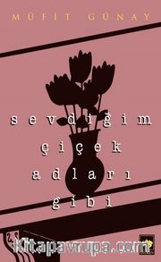 Sevdiğim Çiçek Adları Gibi