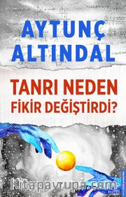 Tanrı Neden Fikir Değiştirdi?