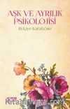Aşk ve Ayrılık Psikolojisi