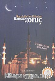 Rasulullah'ın Dilinden Ramazan ve Oruç