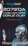 2079’da Karşılaşacağınız Dokuz Olay & Kozmik Bilimkurgu Öyküleri