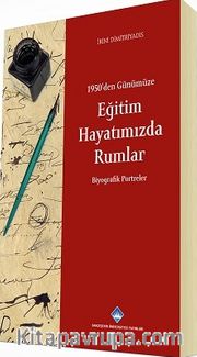 1950'den Günümüze Eğitim Hayatımızda Rumlar