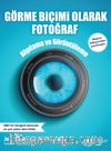Görme Biçimi Olarak Fotoğraf