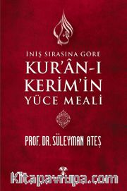 İniş Sırasına Göre Kuran-ı Kerim'in Yüce Meali 