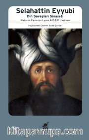Selahattin Eyyubi <br /> Din Savaşları Siyaseti