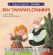 Ben Yapamam, Çekinirim! / Değerler Eğitimi - Özgüven