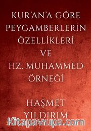 Kur’an’a Göre Peygamberlerin Özellikleri ve Hz. Muhammed Örneği