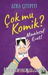 Çok mu Komik ? Maalesef Evet / Azra Çıtıpıtı