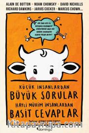 Küçük İnsanlardan Büyük Sorular Hayli Mühim İnsanlardan Basit Cevaplar