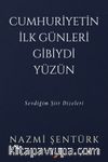 Cumhuriyetin İlk Günleri Gibiydi Yüzün