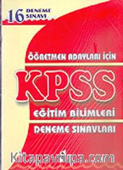 KPSS / 16 Deneme Sınavı Öğretmen Adayları İçin-Eğitim Bilimleri