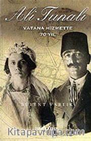 Ali Tunalı Vatana Hizmette 70 Yıl