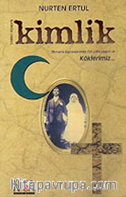 Kimlik/Osmanlı Topraklarında 700 Yıllık Yaşam ve Köklerimiz...