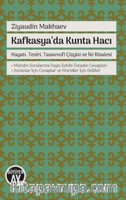 Kafkasya’da Kunta Hacı <br /> Hayatı, Tesiri, Tasavvufi Çizgisi ve İki Risalesi