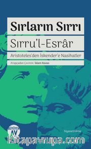 Sırru'l Esrar Sırların Sırrı <br /> Aristoteles'den İskender'e Nasihatler