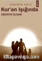 Kur'an Işığında Ebeveyn Olmak