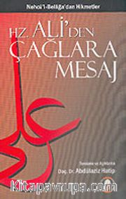 Hz. Ali'den Çağlara Mesaj/Nehcü'l-Belağa'dan Hikmetler