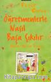 Öğretmenlerle Nasıl Başa Çıkılır