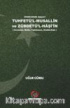 Tuhfetü'l-Musallin ve Zübdetü'l-Haşi'in & (İnceleme, Metin,Tıpkıbasım, Sözlük-Dizin)