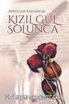 Kızıl Gül Solunca