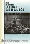 Bir Kadın İşçinin Gençliği