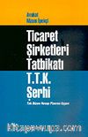 Ticaret Şirketleri Tatbikatı T.T.K. Şerhi