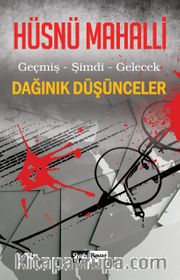 Dağınık Düşünceler <br /> Geçmiş - Şimdi - Gelecek