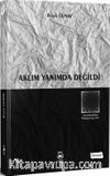 Aklım Yanımda Değildi