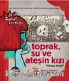 Eğlen Öğren Nar’ın Sanat Günlüğü Toprak, Su ve Ateşin Kızı