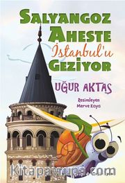 Salyangoz Aheste İstanbul'u Geziyor