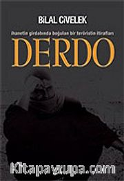 Derdo/İhanetin Girdabında Boğulan Bir Teröristin İtirafları