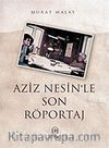 Aziz Nesin'le Son Röportaj