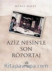 Aziz Nesin'le Son Röportaj