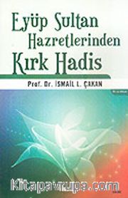 Eyüp Sultan Hazretlerinden Kırk Hadis
